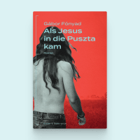 Gábor Fónyad - Als Jesus in die Puszta kam
